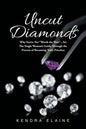 Uncut Diamonds: Why You're Not "Worth the Wait" . . . Yet The Single Women's Guide Through the Process of Becoming Truly Priceless - Paperback