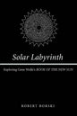 Solar Labyrinth: Exploring Gene Wolfe's BOOK OF THE NEW SUN - Paperback