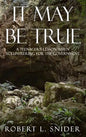 It May Be True: A Teenager's Lesson When Volunteering for the Government - Hardcover