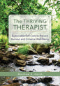 The Thriving Therapist: Sustainable Self-Care to Prevent Burnout and Enhance Well-Being - Paperback