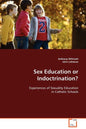 Sex Education or Indoctrination? - Paperback