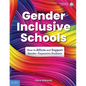 Gender-Inclusive Schools: How to Affirm and Support Gender-Expansive Students - Paperback