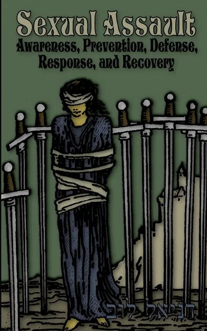 Sexual Assault: Awareness, Prevention, Defense, Response, and Recovery - Paperback
