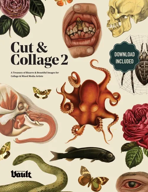 Cut and Collage A Treasury of Bizarre and Beautiful Images for Collage and Mixed Media Artists Volume.2 - Paperback