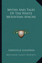 Myths and Tales of the White Mountain Apache - Paperback