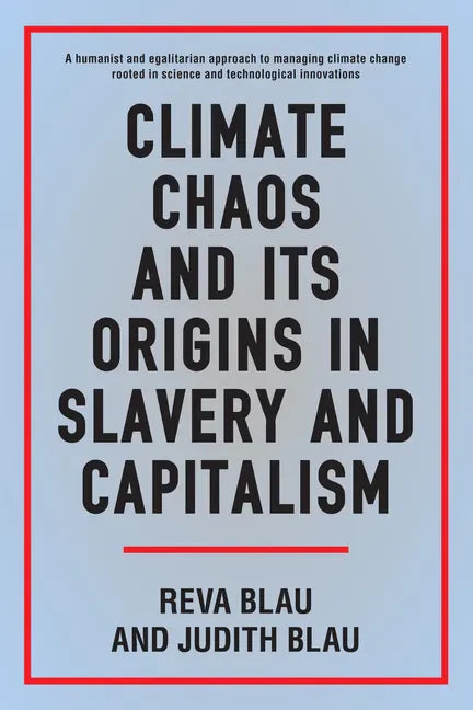 Climate Chaos and Its Origins in Slavery and Capitalism - Hardcover