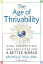 The Age of Thrivability: Vital Perspectives and Practices for a Better World - Paperback