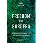 Freedom and Borders: A Theory of Citizenship for the Age of Globalization - Paperback