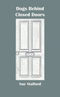 Dogs Behind Closed Doors - Paperback