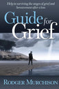 Guide for Grief: Help in surviving the stages of grief and bereavement after a loss - Paperback