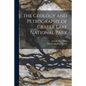 The Geology and Petrography of Crater Lake National Park - Paperback
