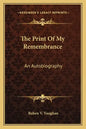 The Print of My Remembrance: An Autobiography - Paperback