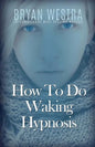 How To Do Waking Hypnosis - Paperback