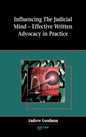 Influencing the Judicial Mind: Effective Written Advocacy in Practice - Hardcover