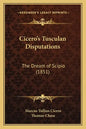 Cicero's Tusculan Disputations: The Dream of Scipio (1851) - Paperback