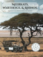 Meerkats, Warthogs, and Rhinos: Seventy Glorious Days on Safari - Hardcover