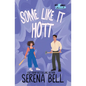 Some Like It Hott: A Rush Creek Romantic Comedy - Paperback