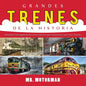 Grandes Trenes de la Historia: Descubre las legendarias locomotoras que transitaron por este mundo - Paperback