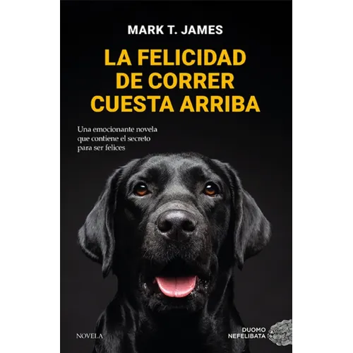 La Felicidad de Correr Cuesta Arriba - Paperback