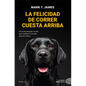 La Felicidad de Correr Cuesta Arriba - Paperback