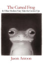 The Cursed Frog: & Other Modern Fairy Tales For Grown-Ups - Paperback