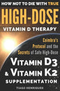 How Not To Die With True High-Dose Vitamin D Therapy: Coimbra's Protocol and the Secrets of Safe High-Dose Vitamin D3 and Vitamin K2 Supplementation - Paperback