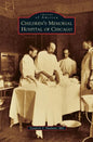 Children's Memorial Hospital of Chicago - Hardcover