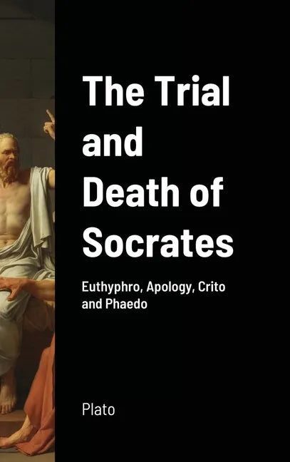 The Trial and Death of Socrates - Hardcover