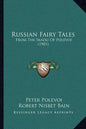 Russian Fairy Tales: From the Skazki of Polevoi (1901) - Paperback