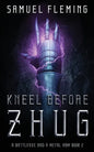 Kneel Before Zhug: A Modern Sword and Sorcery Serial - Paperback
