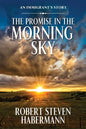 The Promise in the Morning Sky: An Immigrant's Story - Paperback