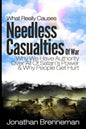 What Really Causes Needless Casualties Of War?: Why We Do Have Authority Over All Satan's Power, And Why People Really Get Hurt - Paperback