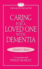 Caring for a Loved One with Dementia: A Conversation with Philip Burley - Paperback