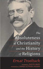 The Absoluteness of Christianity and the History of Religions - Paperback