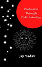 Profession Through Vedic Astrology - Paperback