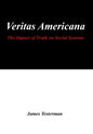 Veritas Americana: The Impact of Truth on Social Systems - Hardcover