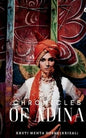 The Chronicles Of Adina: -Ugly Duckling Princess Series - Paperback