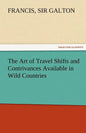The Art of Travel Shifts and Contrivances Available in Wild Countries - Paperback