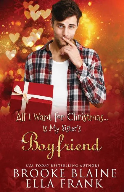 All I Want for Christmas...Is My Sister's Boyfriend - Paperback