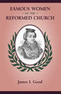 Famous Women of the Reformed Church - Paperback