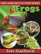 Frogs: Photos and Fun Facts for Kids - Paperback