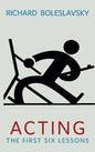 Acting: The First Six Lessons - Hardcover