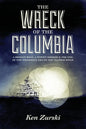 The Wreck of the Columbia: A Broken Boat, a Town's Sorrow & the End of the Steamboat Era on the Illinois River - Paperback