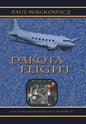 Dakota Flight: A Tale of the Canadian North and of World War II - Hardcover