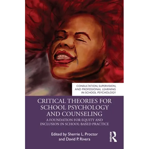 Critical Theories for School Psychology and Counseling: A Foundation for Equity and Inclusion in School-Based Practice - Paperback
