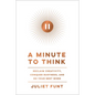 A Minute to Think: Reclaim Creativity, Conquer Busyness, and Do Your Best Work - Hardcover
