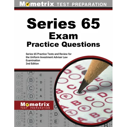 Series 65 Exam Practice Questions - Series 65 Practice Tests and Review for the Uniform Investment Adviser Law Examination: [2nd Edition] - Paperback