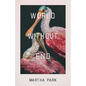 World Without End: Essays on Apocalypse and After - Hardcover