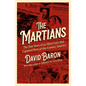 The Martians: The True Story of an Alien Craze That Captured Turn-Of-The-Century America - Hardcover