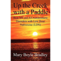 Up the Creek with a Paddle - Paperback